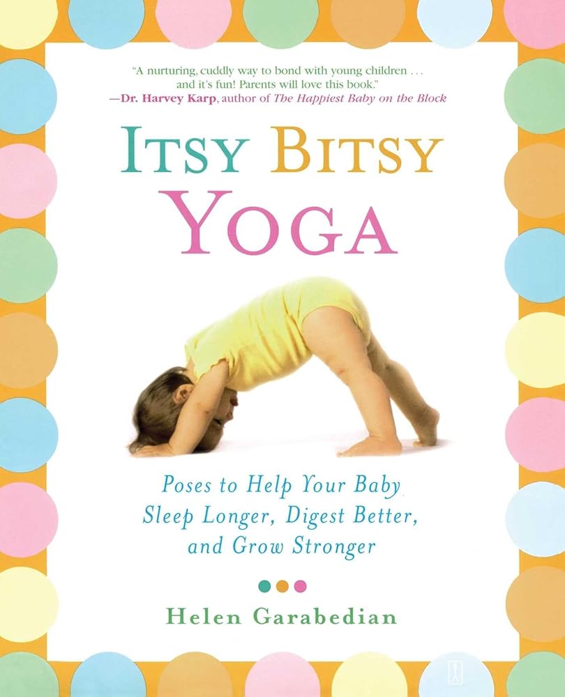 Itsy Bitsy Yoga: Poses to Help Your Baby Sleep Longer, Digest Better, and Grow Stronger Used Book at Skull & Books VR Cocoa Beach