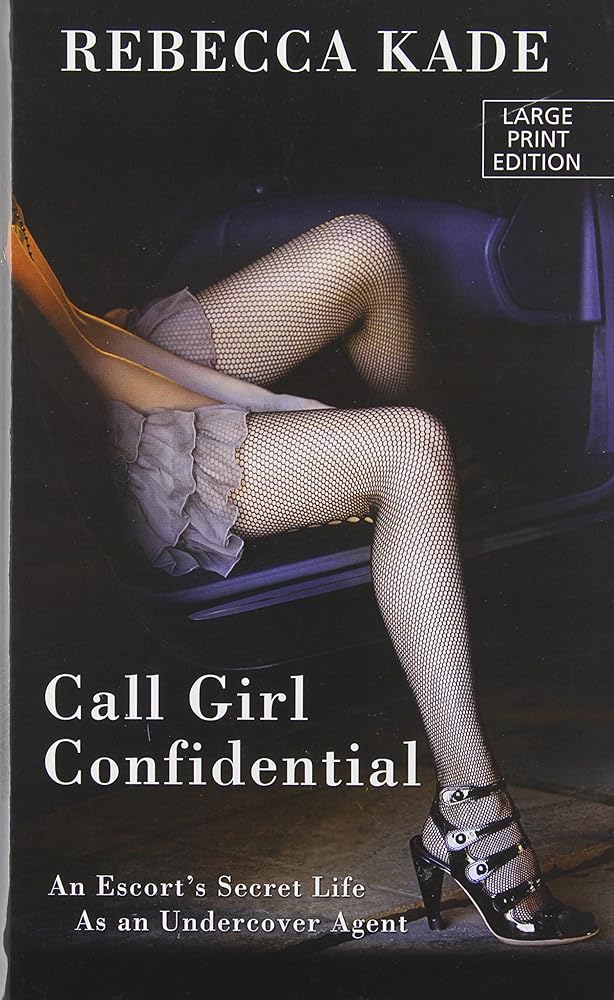 Call Girl Confidential: An Escort's Secret Life As an Undercover Agent (Thorndike Large Print Crime Scene) Used Book at Skull & Books VR Cocoa Beach