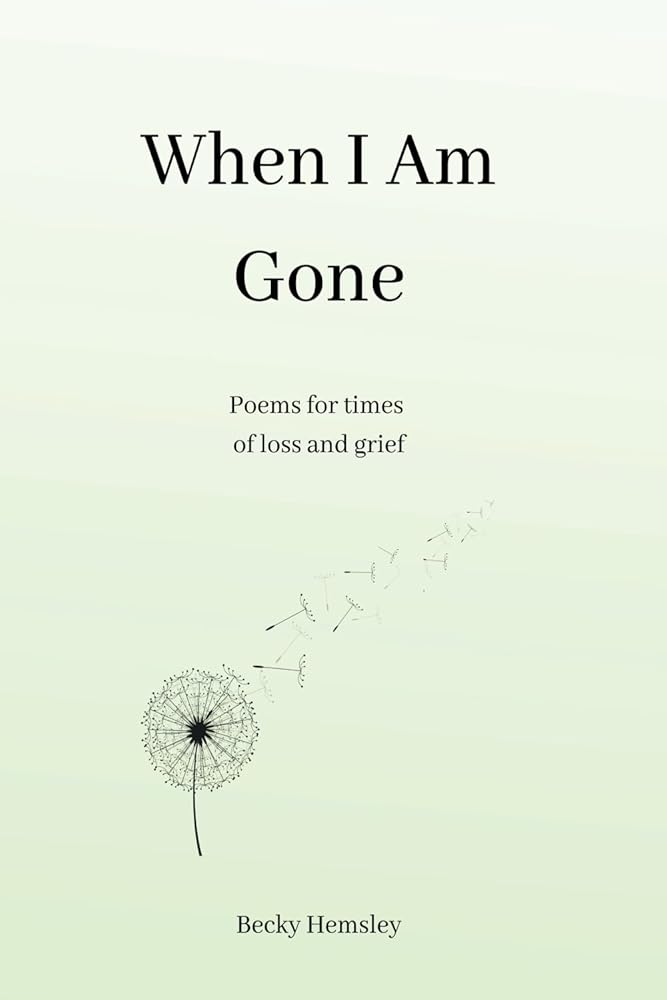 When I Am Gone: Poems for times of loss and grief cover image