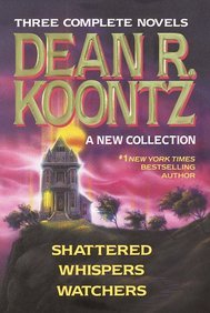 Three Complete Novels - Dean R. Koontz - A New Collection (Shattered/Whispers/Watchers) Used Book at Skull & Books VR Cocoa Beach