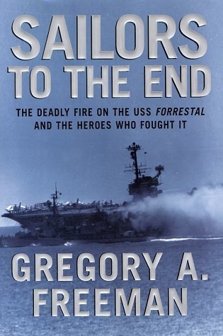 Sailors to the End: The Deadly Fire on the USS Forrestal and the Heroes Who Fought It Used Book at Skull & Books VR Cocoa Beach