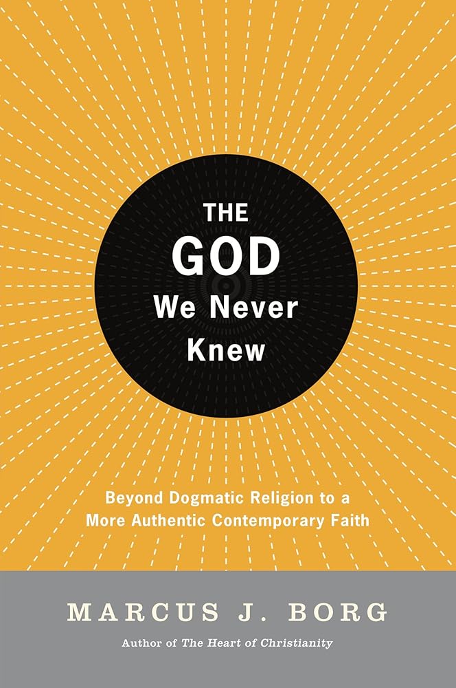 The God We Never Knew: Beyond Dogmatic Religion to a More Authentic Contemporary Faith Used Book at Skull & Books VR Cocoa Beach