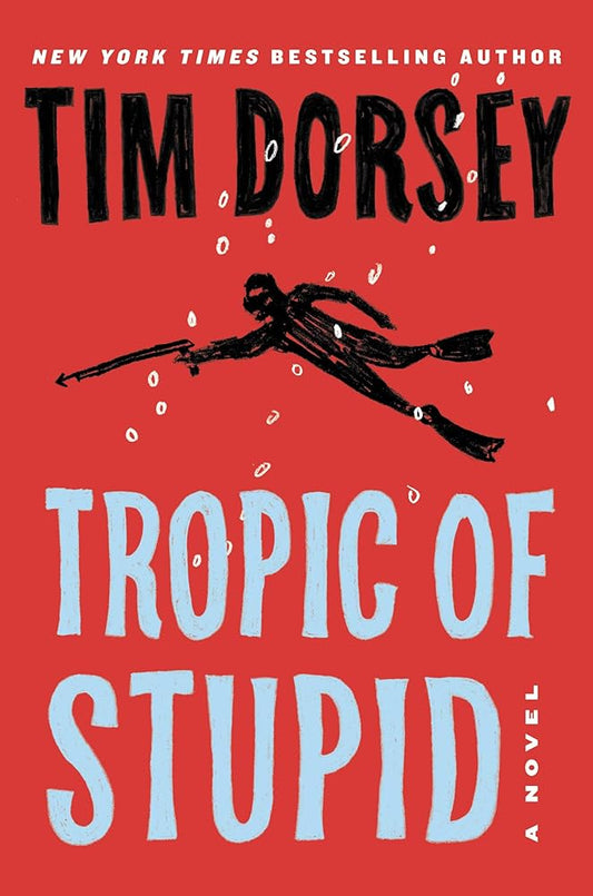 Tropic of Stupid: A Novel (Serge Storms, 24) cover image