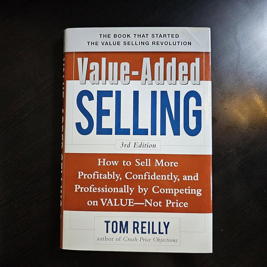 Value-Added Selling: How to Sell More Profitably, Confidently, and Professionally by Competing on Value, Not Price Used Book at Skull & Books VR Cocoa Beach