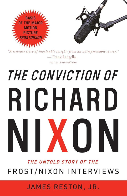 The Conviction of Richard Nixon: The Untold Story of the Frost/Nixon Interviews cover image