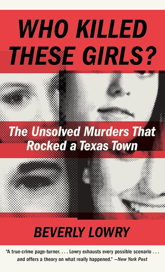 Who Killed These Girls?: The Unsolved Murders That Rocked a Texas Town cover image