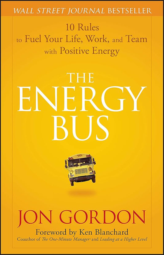 The Energy Bus: 10 Rules to Fuel Your Life, Work, and Team with Positive Energy Used Book at Skull & Books VR Cocoa Beach