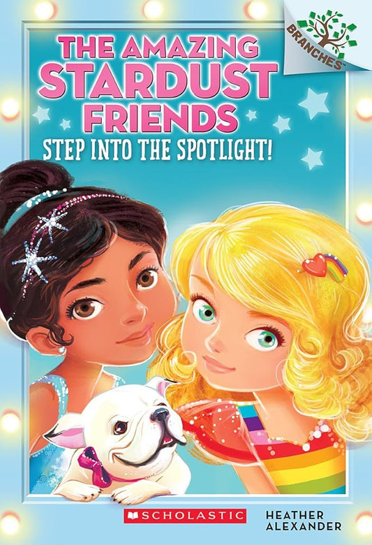 Step Into the Spotlight!: A Branches Book (The Amazing Stardust Friends #1) (1) Used Book at Skull & Books VR Cocoa Beach