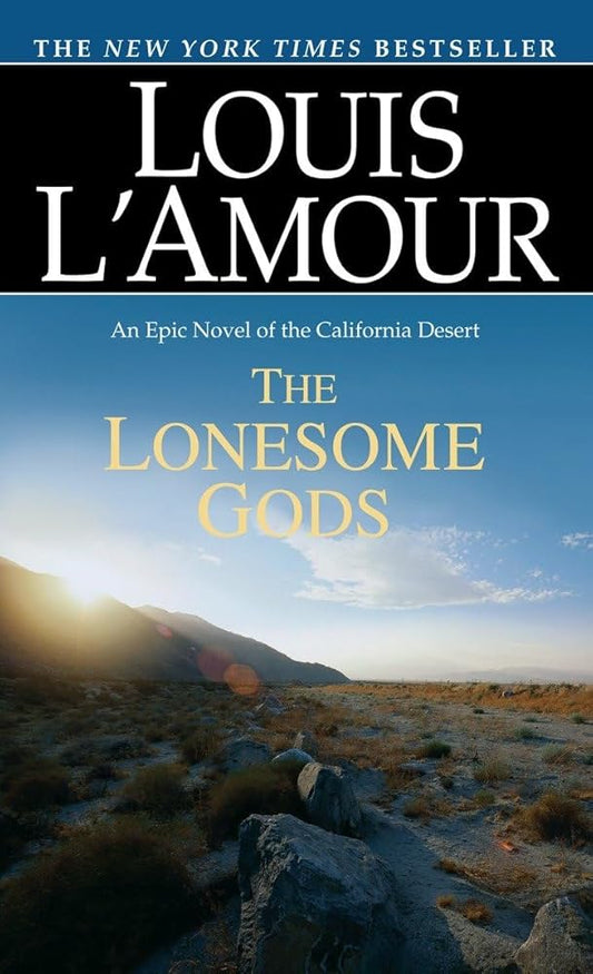 The Lonesome Gods: An Epic Novel of the California Desert (Louis L'Amour's Lost Treasures) cover image