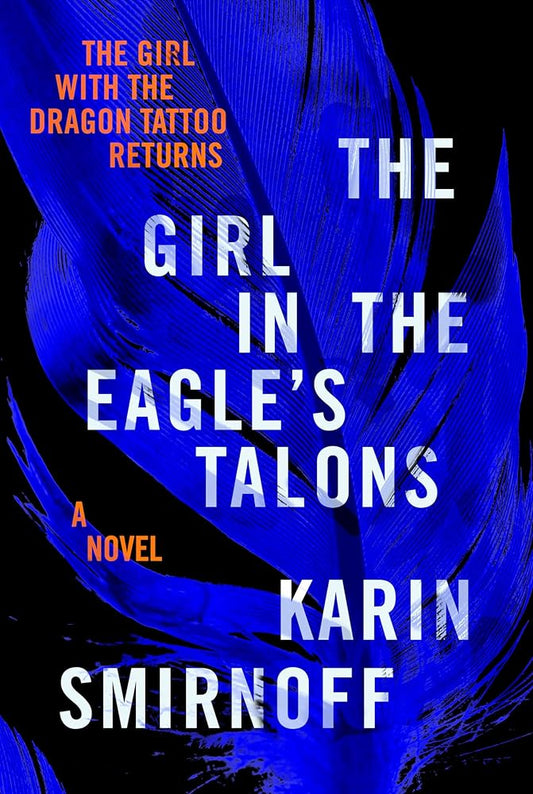 The Girl in the Eagle's Talons: A Lisbeth Salander Novel (The Girl with the Dragon Tattoo Series) cover image