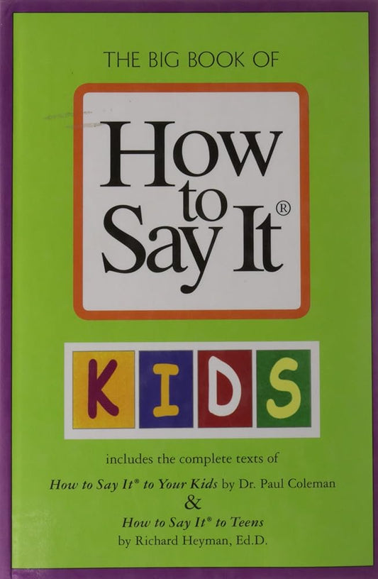 The Big Book of How to Say It Kids (includes the complete Texts of How to Say It to Your Kids & How to Say It to Teens) Used Book at Skull & Books VR Cocoa Beach