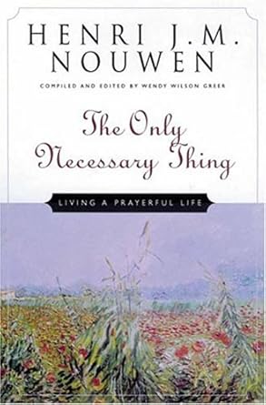 The Only Necessary Thing: Living a Prayerful Life Used Book at Skull & Books VR Cocoa Beach