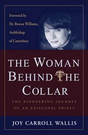 The Woman Behind the Collar: The Pioneering Journey of an Episcopal Priest Used Book at Skull & Books VR Cocoa Beach