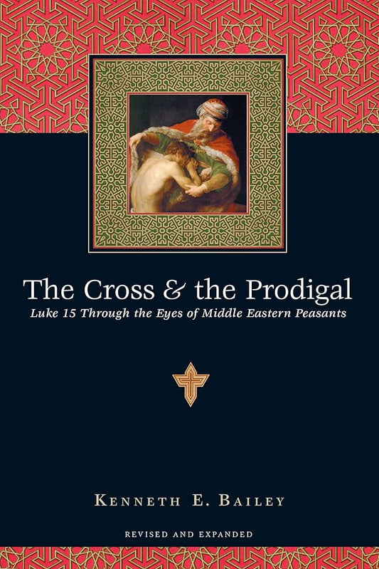 The Cross & the Prodigal: Luke 15 Through the Eyes of Middle Eastern Peasants Used Book at Skull & Books VR Cocoa Beach