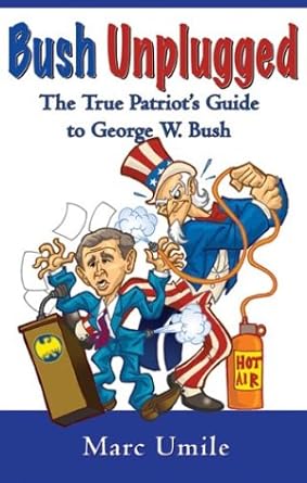 Bush Unplugged: The True Patriot's Guide to George W. Bush Used Book at Skull & Books VR Cocoa Beach