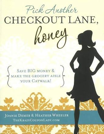 Pick Another Checkout Lane, Honey: Save Big Money & Make the Grocery Aisle Your Catwalk Used Book at Skull & Books VR Cocoa Beach