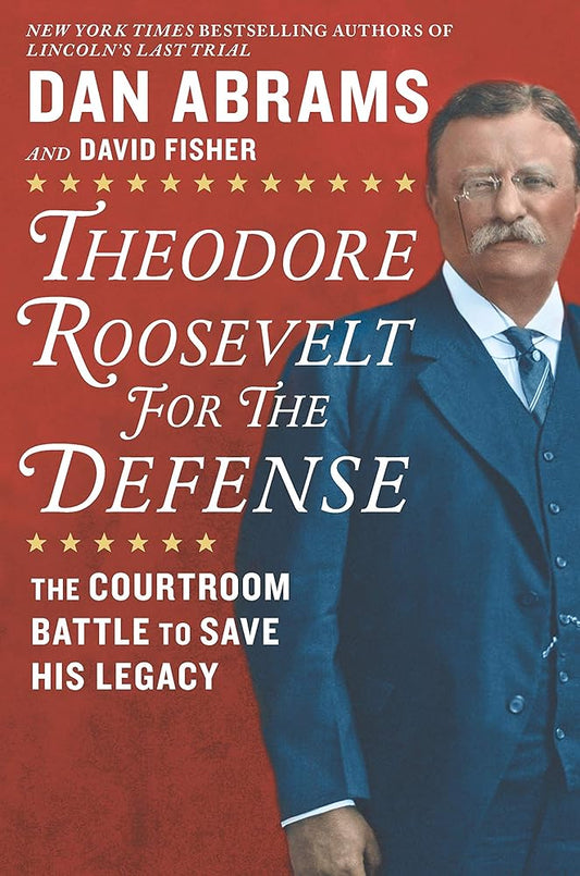 Theodore Roosevelt for the Defense: The Courtroom Battle to Save His Legacy Used Book at Skull & Books VR Cocoa Beach