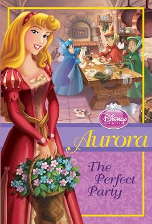 Disney Princess: Aurora: The Perfect Party (Disney Princess Chapter Book: Series #1) cover image
