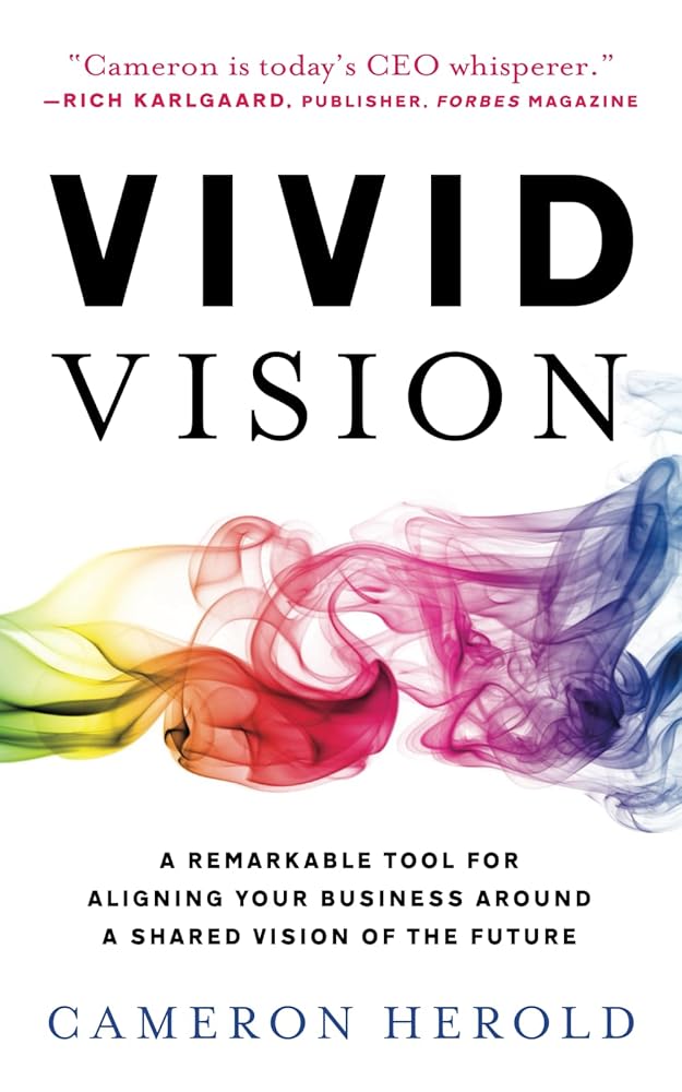 Vivid Vision: A Remarkable Tool For Aligning Your Business Around a Shared Vision of the Future Used Book at Skull & Books VR Cocoa Beach