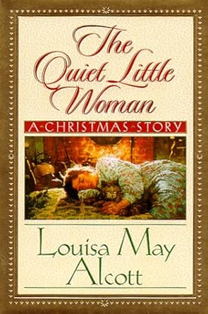 The Quiet Little Woman: Tilly's Christmas, Rosa's Tale : Three Enchanting Christmas Stories Used Book at Skull & Books VR Cocoa Beach