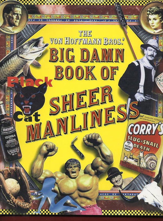 The Von Hoffmann Bros.' Big Damn Book of Sheer Manliness cover image