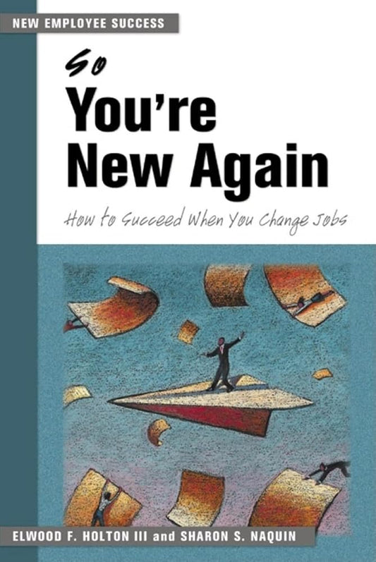 So You're New Again: How to Succeed When You Change Jobs (New Employee Success) Used Book at Skull & Books VR Cocoa Beach