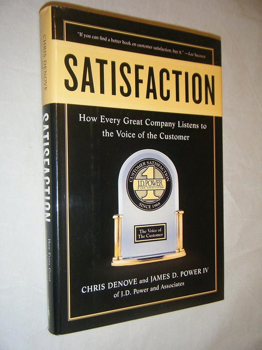 Satisfaction: How Every Great Company Listens to the Voice of the Customer cover image