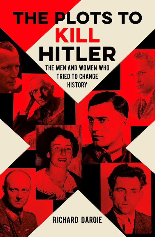 The Plots to Kill Hitler: The Men and Women Who Tried to Change History Used Book at Skull & Books VR Cocoa Beach